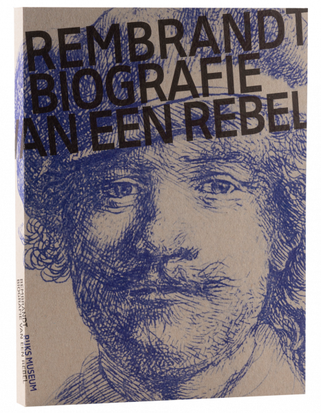 Rembrandt. Biografie van een rebel